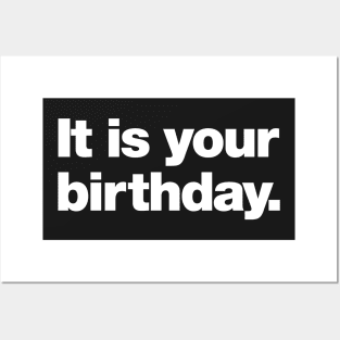 It is your birthday Posters and Art